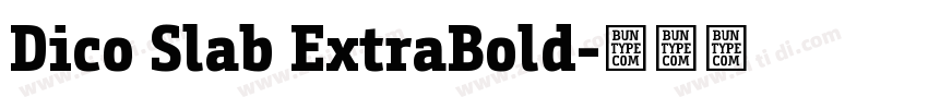 Dico Slab ExtraBold字体转换 Dico Slab ExtraBold字体转换